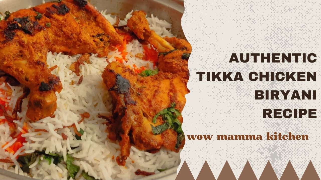 Delicious Chicken Tikka Biryani You’ll Ever Make With wow mamma kitchen