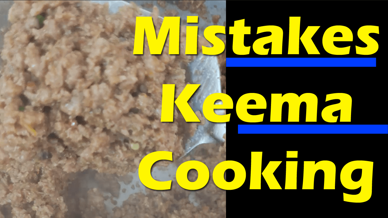 mistake keema cooking